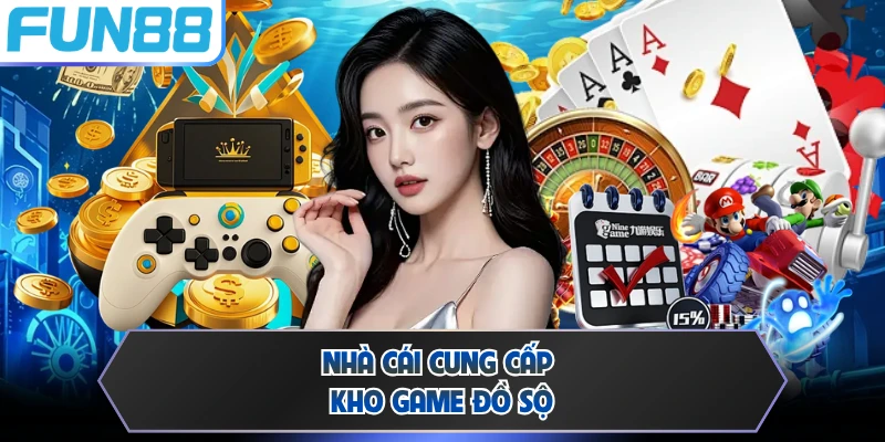 Nhà cái cung cấp kho game đồ sộ