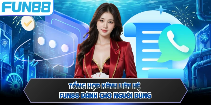 Tổng hợp kênh liên hệ Fun88 dành cho người dùng